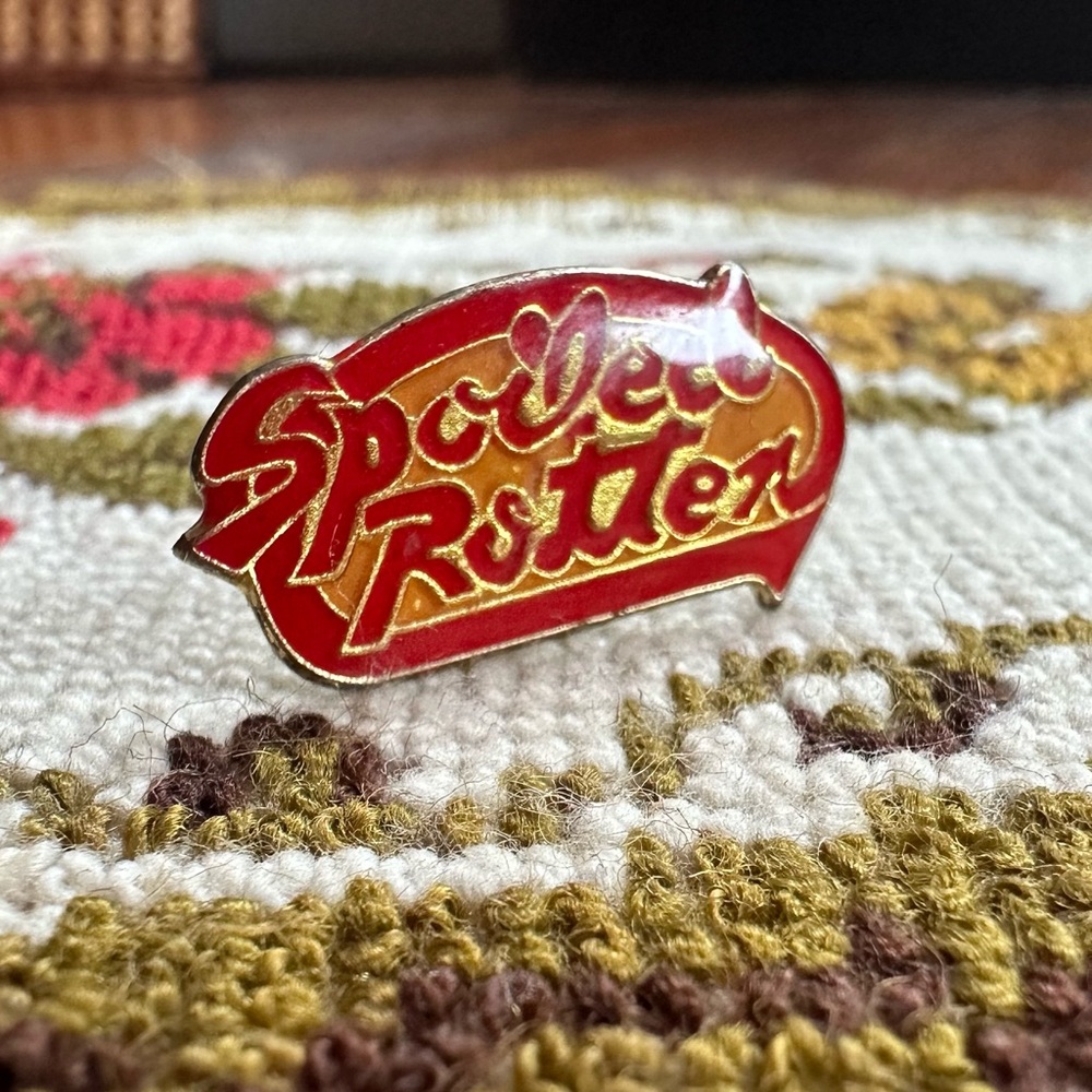 Vintage 70s spoiled rotten vanity pinback .5x.75”